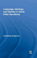 Cover: Language, Ideology and Identity in Serial Killer Narratives - Routledge