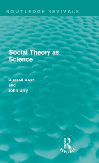 Enlarge image Cover: Social Theory as Science (Routledge Revivals) - Routledge