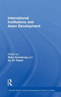 Cover: International Institutions and Economic Development in Asia - Routledge