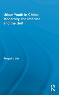 Abbildung von: Urban Youth in China: Modernity, the Internet and the Self - Routledge
