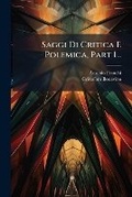 Cover: Saggi Di Critica E Polemica, Part 1... - Nabu Press