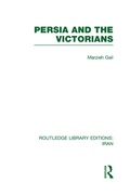 Cover: Persia and the Victorians (RLE Iran A) - Routledge