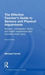 Cover: The Effective Teacher's Guide to Sensory and Physical Impairments - Routledge