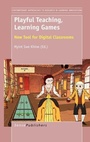 Cover: Playful Teaching, Learning Games - Sense Publishers
