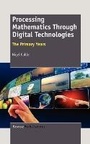 Cover: Processing Mathematics Through Digital Technologies - Sense Publishers