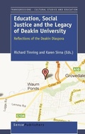 Cover: Education, Social Justice and the Legacy of Deakin University - Sense Publishers