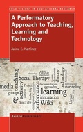 Cover: A Performatory Approach to Teaching, Learning and Technology - Sense Publishers