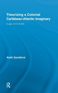 Cover: Theorizing a Colonial Caribbean-Atlantic Imaginary - Routledge