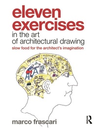 Enlarge image Cover: Eleven Exercises in the Art of Architectural Drawing - Routledge