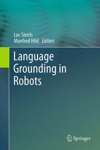 Enlarge image Cover: Language Grounding in Robots - Springer
