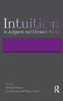 Cover: Intuition in Judgment and Decision Making - Psychology Press
