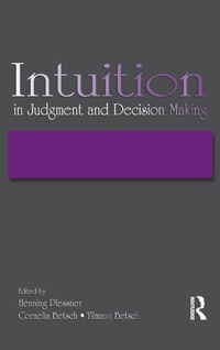 Enlarge image Cover: Intuition in Judgment and Decision Making - Psychology Press
