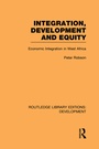Cover: Integration, development and equity: economic integration in West Africa - Routledge