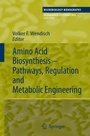 Cover: Amino Acid Biosynthesis - Pathways, Regulation and Metabolic Engineering - Springer
