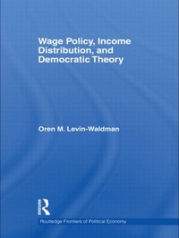 Enlarge image Cover: Wage Policy, Income Distribution, and Democratic Theory - Routledge