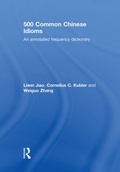 Cover: 500 Common Chinese Idioms - Routledge
