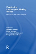 Cover: Envisioning Landscapes, Making Worlds - Routledge