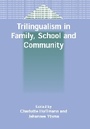 Cover: Trilingualism in Family, School and Community - Multilingual Matters