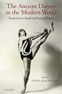 Cover: The Ancient Dancer in the Modern World - Oxford University Press
