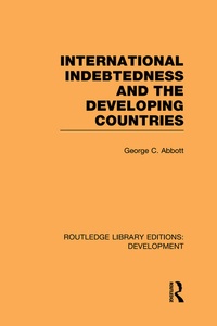 Enlarge image Cover: International Indebtedness and the Developing Countries - Routledge