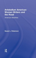 Cover: Antebellum American Women Writers and the Road - Routledge