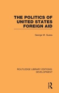 Cover: The Politics of United States Foreign Aid - Routledge