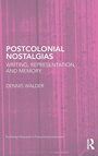 Cover: Postcolonial Nostalgias - Routledge