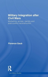 Enlarge image Cover: Military Integration after Civil Wars - Routledge