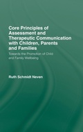 Cover: Core Principles of Assessment and Therapeutic Communication with Children, Parents and Families - Routledge