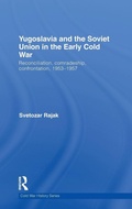 Cover: Yugoslavia and the Soviet Union in the Early Cold War - Routledge