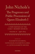 Cover: John Nichols's The Progresses and Public Processions of Queen Elizabeth: Volume IV - Oxford University Press