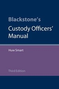 Abbildung von: Blackstone's Custody Officers' Manual - Oxford University Press
