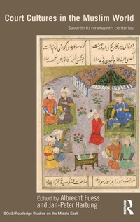 Abbildung von: Court Cultures in the Muslim World - Routledge