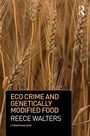 Cover: Eco Crime and Genetically Modified Food - Routledge Cavendish