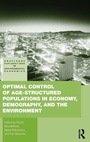 Cover: Optimal Control of Age-structured Populations in Economy, Demography, and the Environment - Routledge