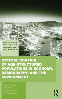 Enlarge image Cover: Optimal Control of Age-structured Populations in Economy, Demography, and the Environment - Routledge