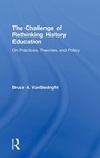 Cover: The Challenge of Rethinking History Education - Routledge