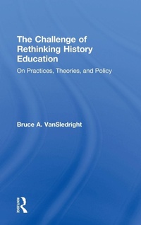 Enlarge image Cover: The Challenge of Rethinking History Education - Routledge