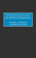 Cover: Smart Business Systems for the Optimized Organization - Praeger Publishers Inc
