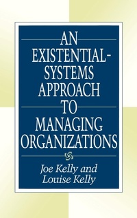 Enlarge image Cover: An Existential-Systems Approach to Managing Organizations - Praeger Publishers Inc