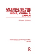 Cover: An Essay on the Civilisations of India, China and Japan - Routledge