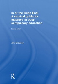 Enlarge image Cover: In at the Deep End: A Survival Guide for Teachers in Post-Compulsory Education - Routledge