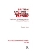 Cover: British Factory Japanese Factory - Routledge
