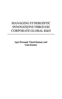 Enlarge image Cover: Managing Synergistic Innovations Through Corporate Global R&D - Praeger Publishers Inc