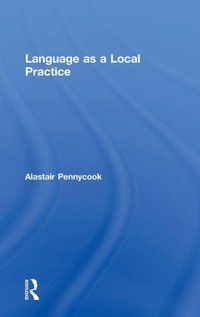 Enlarge image Cover: Language as a Local Practice - Routledge