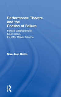 Enlarge image Cover: Performance Theatre and the Poetics of Failure - Routledge