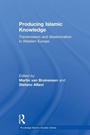 Cover: Producing Islamic Knowledge - Routledge