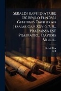 Cover: Sebaldi Ravii Diatribe De Epulo Funebri Gentibus Dando Ad Jesaiae Cap. Xxv 6. 7. 8... Praemissa Est Praefatio... Davidis Millii... - Nabu Press