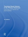 Cover: Teaching Visual Literacy in the Primary Classroom - Routledge