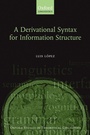 Cover: A Derivational Syntax for Information Structure - Oxford University Press